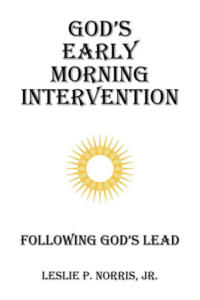 God's Early Morning Intervention: Following Lead