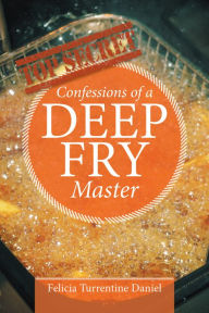 Title: Confessions of a Deep Fry Master, Author: C C Taylor