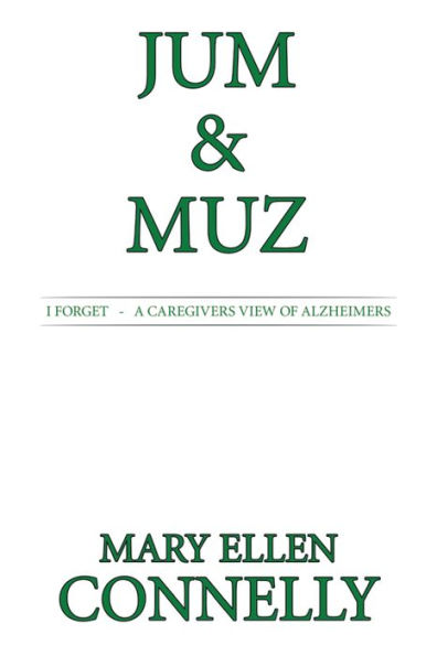 Jum & Muz: I Forget - a Caregivers View of Alzheimers