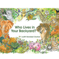 Title: Who Lives in Your Backyard?, Author: Judith Randolph Doohan