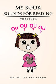 Title: My Book of Sounds for Reading: Workbook, Author: Naomi Najera Pardo