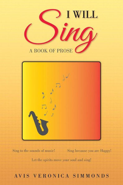 I Will Sing: A Book of Prose