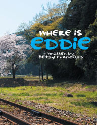 Title: WHERE IS EDDIE, Author: Betsy Francois