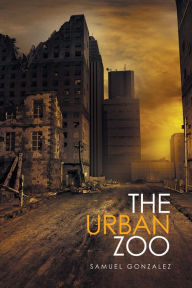 Title: The Urban Zoo, Author: Samuel Gonzalez