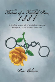 Title: Thorns of a Tainted Rose, 1881, Author: Ross Osborn