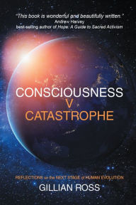 Title: Consciousness V Catastrophe, Author: Gillian Ross