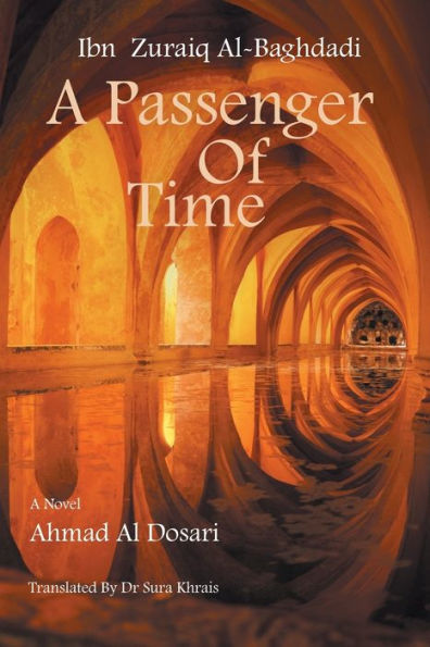 Ibn Zuraiq Al-Baghdadi: A Passenger of Time