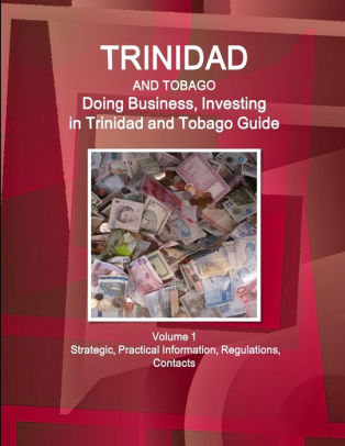 Trinidad and Tobago: Doing Business, Investing in Trinidad and Tobago ...