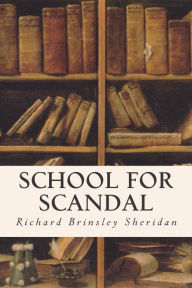 Title: School For Scandal, Author: Richard Brinsley Sheridan