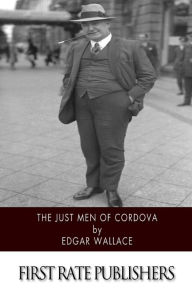 Title: The Just Men of Cordova, Author: Edgar Wallace