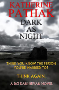 Title: Dark As Night, Author: Katherine Pathak
