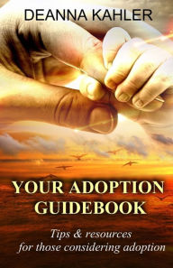Title: Your Adoption Guidebook, Author: Deanna Kahler