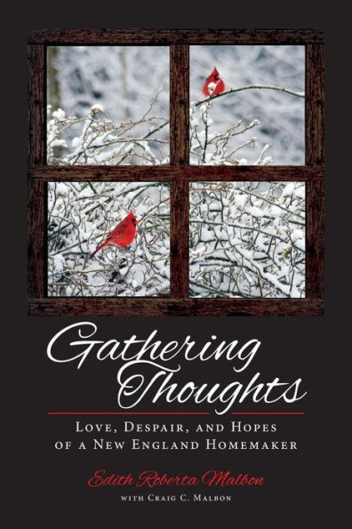 Gathering Thoughts: Love, Despair, and Hopes of a New England Homemaker