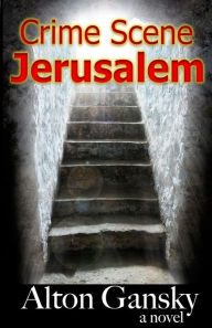 Title: Crime Scene Jerusalem, Author: Alton L Gansky