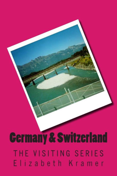 Germany & Switzerland: The VISITING SERIES