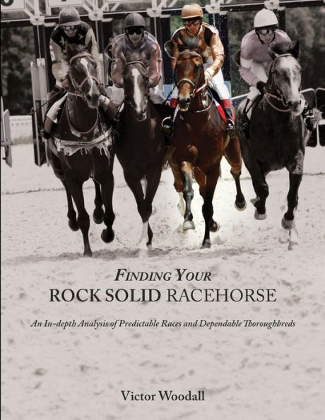 Finding Your Rock Solid Racehorse: An In-depth Analysis of Predictable Races and Dependable Thoroughbreds