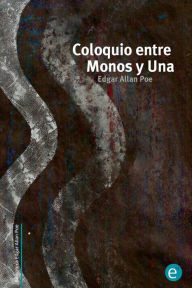Title: Coloquio entre Monos y Una, Author: Edgar Allan Poe