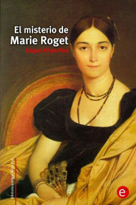 Title: El misterio de Marie Roget, Author: Edgar Allan Poe