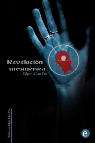 Title: Revelación mesmérica, Author: Edgar Allan Poe