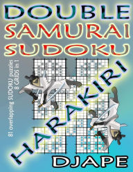 Title: Double Samurai Sudoku Harakiri: 81 overlapping sudoku puzzles, 8 grids in 1, Author: Djape