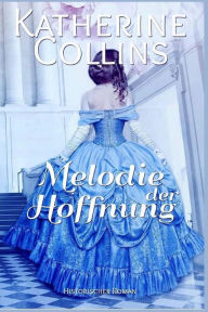 Title: Melodie der Hoffnung, Author: Katherine Collins