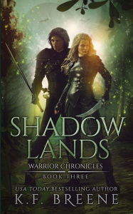 Title: Shadow Lands (Warrior Chronicles #3), Author: K F Breene
