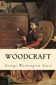 Title: Woodcraft, Author: George Washington Sears
