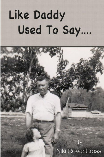 Like Daddy Used To Say....