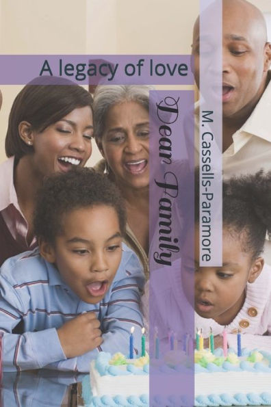 Dear Family: A legacy of love