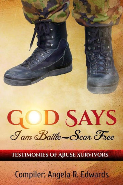 God Says I Am Battle-Scar Free: Testimonies of Abuse Survivors