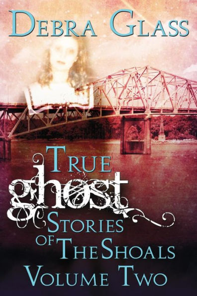 True Ghost Stories of the Shoals Vol. 2