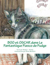 Title: Boo et Oscar dans le Fantastique Fiasco de Fudge, Author: Diana McAskill