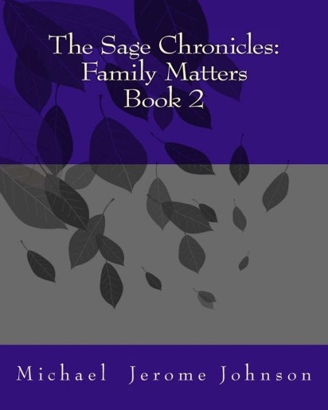The Sage Chronicles: Family Matters Book 2