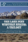 The Lone Pine Western Series: A Trilogy: Three Days in Lone Pine, Still Waters: Legend of the White Wolf, & Moon of the White Wolf