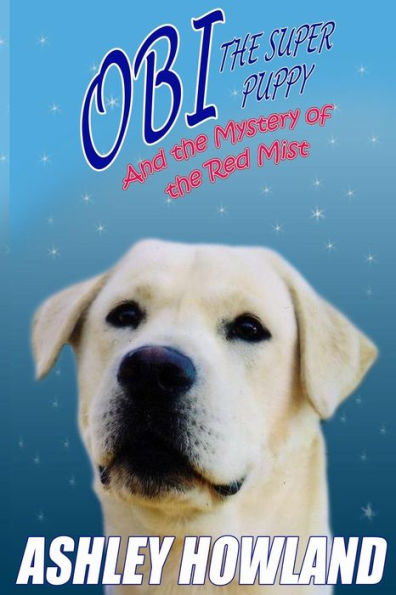 Obi the Super Puppy and the Mystery of the Red Mist