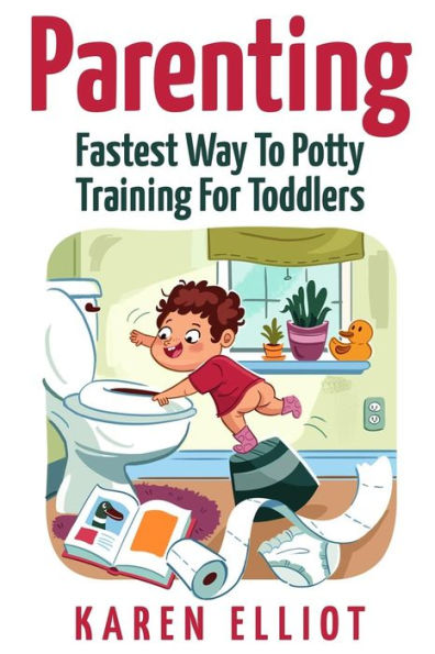 Parenting: Fastest Way To Potty Training For Toddlers