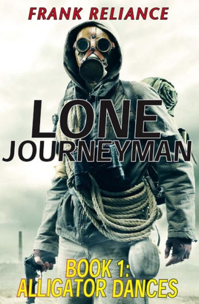 Lone Journeyman Book 1: Alligator Dances