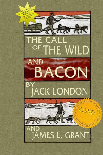 The Call Of The Wild And Bacon