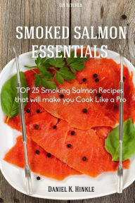 Title: Smoker Recipes: TOP 25 Smoking Salmon Recipes that will make you Cook Like a Pro, Author: Marvin Delgado
