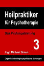 Heilpraktiker fï¿½r Psychotherapie: Das Prï¿½fungstraining Band 3: Organische Psychosen