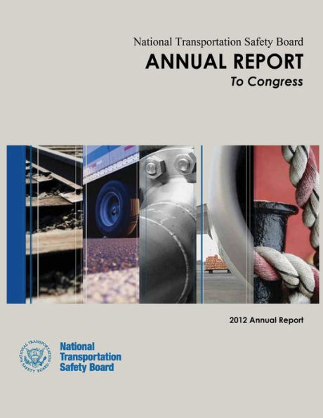 National Transportation Safety Board Annual Report to Congress: 2012 Annual Report