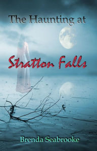 Title: The Haunting at Stratton Falls, Author: Brenda Seabrooke