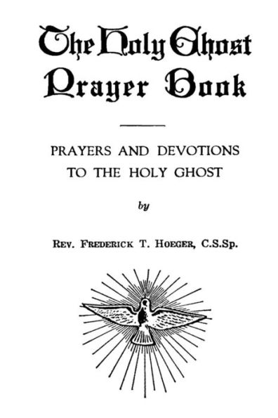 The Holy Ghost Prayer Book: Prayers and Devotions to the Holy Ghost
