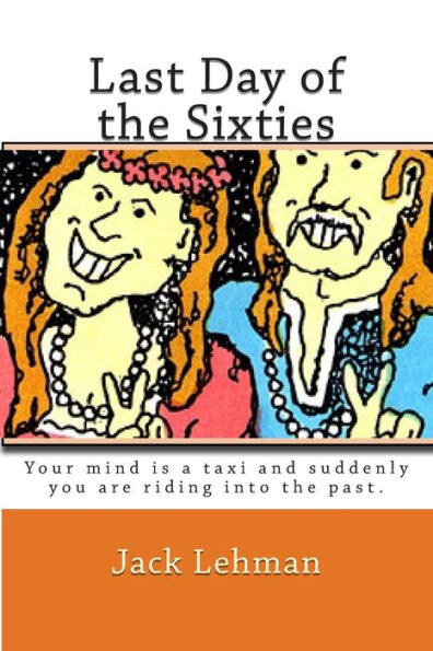 Last Day of the Sixties: Pretend your mind is a taxi and suddenly you are riding back in time.