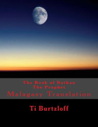 Title: The Book of Nathan the Prophet: Malagasy Translation, Author: Ti Burtzloff