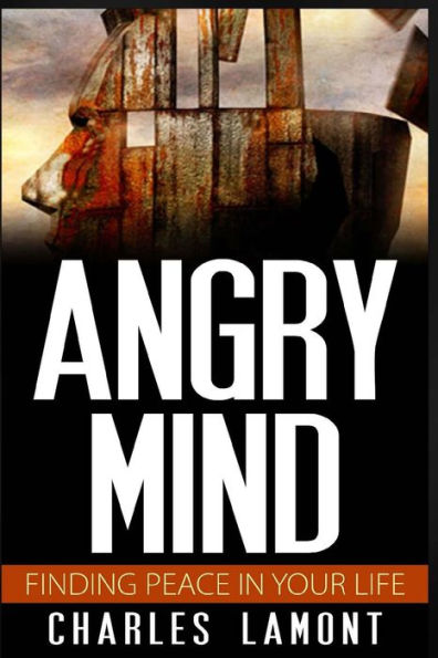 Angry Mind: Finding Peace Your Life