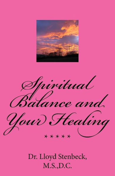 Spiritual Balance and Your Healing: Resolving blocks to your God relationship integrity, and to health problems due to spiritual issues.