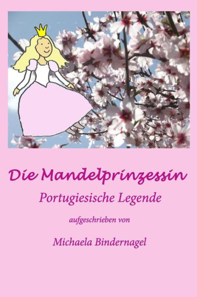 Die Mandelprinzessin: oder der Schnee der Algarve