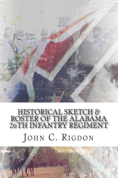 Historical Sketch & Roster of the Alabama 26th Infantry Regiment