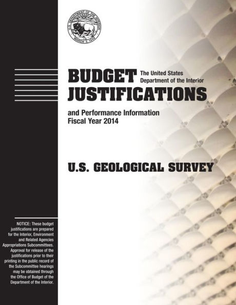 Budget Justifications and Performance Information Fiscal Year 2014: U.S. Geological Survey